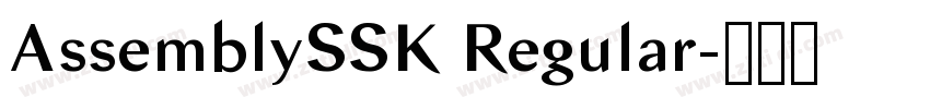 AssemblySSK Regular字体转换 AssemblySSK Regular字体转换